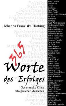Paperback 365 Worte des Erfolges: Gesammelte Zitate erfolgreicher Menschen [German] Book