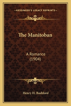 Paperback The Manitoban: A Romance (1904) Book
