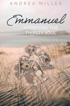 Paperback Emmanuel: Satisfying the Thirsty Soul Book