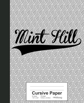 Paperback Cursive Paper: MINT HILL Notebook Book