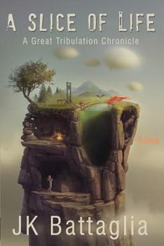 Paperback A Slice of Life: A Great Tribulation Chronicle Book