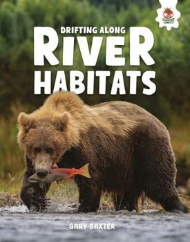 Drifting Along River Habitats