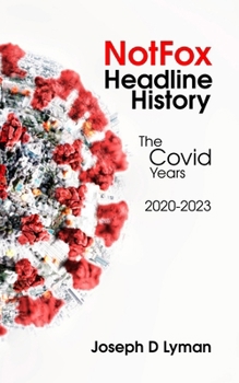 Paperback NotFox Headline History: The Covid Years: 2020-2023 Book