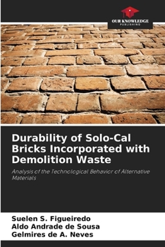 Paperback Durability of Solo-Cal Bricks Incorporated with Demolition Waste Book