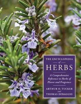 Hardcover The Encyclopedia of Herbs: A Comprehensive Reference to Herbs of Flavor and Fragrance Book