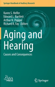 Hardcover Aging and Hearing: Causes and Consequences Book