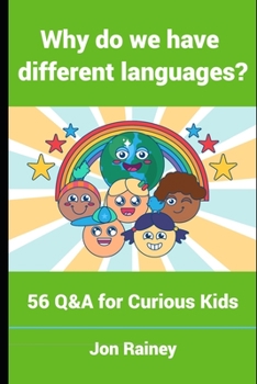 Paperback Why do we have different languages?: 56 Q&A for Curious Kids Book