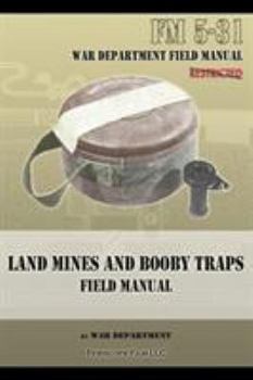 Paperback Land Mines and Booby Traps Field Manual: FM 5-31 Book