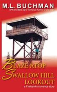 Blaze Atop Swallow Hill Lookout - Book #3 of the Firehawks Lookouts Stories