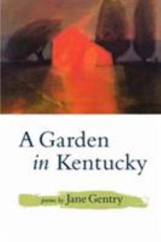 Paperback A Garden in Kentucky: Poems Book