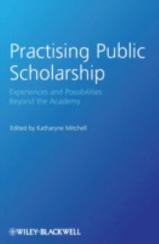 Paperback Practising Public Scholarship: Experiences and Possibilities Beyond the Academy Book