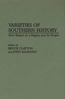 Hardcover Varieties of Southern History: New Essays on a Region and Its People Book