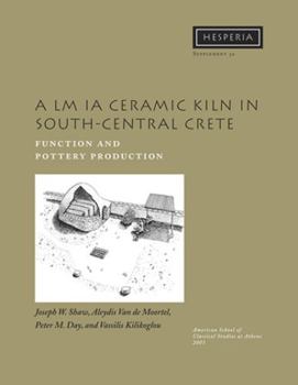 Paperback A LM Ia Ceramic Kiln in South-Central Crete: Function and Pottery Production Book