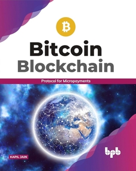 Bitcoin Blockchain: Protocol for Micropayments (English Edition)
