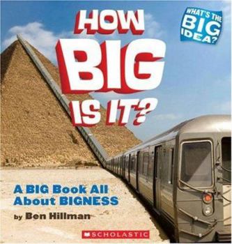 Hardcover How Big Is It?: A Big Book All about Bigness Book