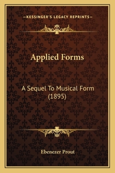 Applied Forms; A Sequel To Musical Form