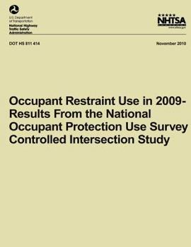 Paperback Occupant Restraint Use in 2009- Results From the National Occupant Protection Use Survey Controlled Intersection Study Book