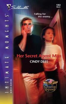Her Secret Agent Man (Silhouette Intimate Moments, No. 1353) - Book #4 of the Charlie Squad/Blackjacks