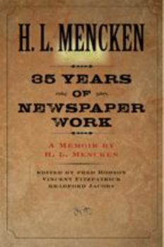 Paperback Thirty-Five Years of Newspaper Work: A Memoir by H. L. Mencken Book