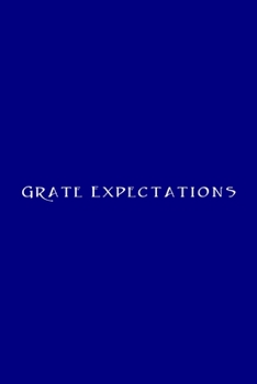 Grate Expectations Notebook: Lined Journal, 120 Pages, 6 x 9, Work Secret Santa Gift, Navy Blue Matte Finish (Grate Expectations Journal)
