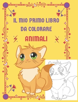 il mio primo libro da colorare animali: Libro da colorare per bambini di 2-8