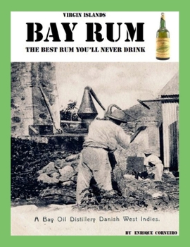 Paperback Virgin Islands Bay Rum: The Best Rum You'll Never Drink Book