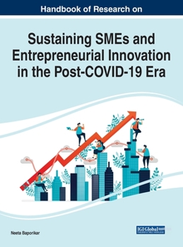 Hardcover Handbook of Research on Sustaining SMEs and Entrepreneurial Innovation in the Post-COVID-19 Era Book