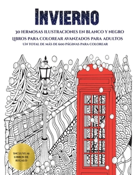 Paperback Libros para colorear avanzados para adultos (Invierno): Este libro contiene 30 l?minas para colorear que se pueden usar para pintarlas, enmarcarlas y [Spanish] Book