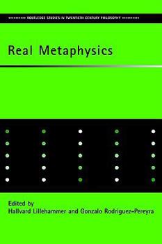 Real Metaphysics: Essays in Honour of D. H. Mellor (Routledge Studies in Twentieth Century Philosophy)