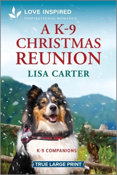 Paperback A K-9 Christmas Reunion: An Uplifting Inspirational Romance [Large Print] Book