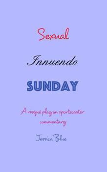 Paperback Sexual Innuendo Sunday: A risqué play on sportscaster commentary Book