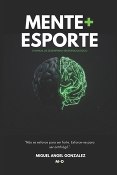 MENTE + ESPORTE: O MANUAL DE DESEMPENHO NEUROPSICOLÓGICO (Portuguese Edition)