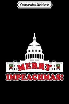Composition Notebook: Merry Impeachmas Trump Impeachment House Christmas Wreath  Journal/Notebook Blank Lined Ruled 6x9 100 Pages