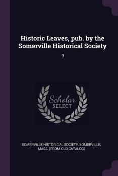 Paperback Historic Leaves, pub. by the Somerville Historical Society: 9 Book