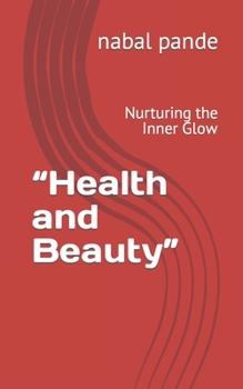 Paperback "Health and Beauty": Nurturing the Inner Glow Book