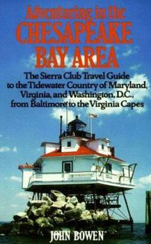 Paperback Adventuring in the Chesapeake Bay Area: The Sierra Club Travel Guide to the Tidewater Country... Book