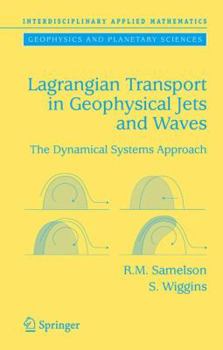 Paperback Lagrangian Transport in Geophysical Jets and Waves: The Dynamical Systems Approach Book