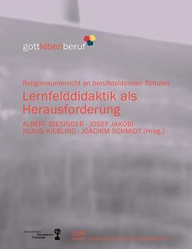 Paperback Lernfelddidaktik als Herausforderung: Religionsunterricht an berufsbildenden Schulen [German] Book