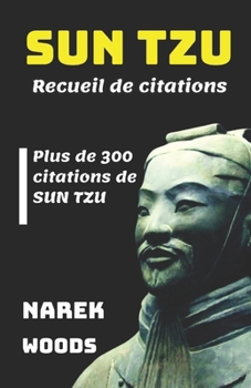 Paperback SUN TZU Recueil de citations: Plus de 300 citations de SUN TZU [French] Book