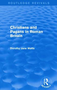 Paperback Christians and Pagans in Roman Britain (Routledge Revivals) Book