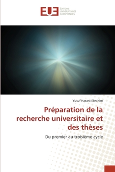 Préparation de la recherche universitaire et des thèses: Du premier au troisième cycle (French Edition)