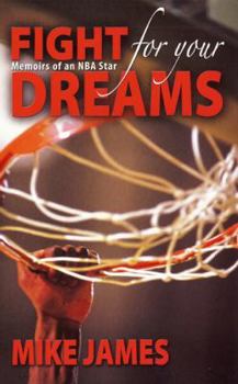 Paperback Fight for Your Dreams: Memoirs of NBA Star Book