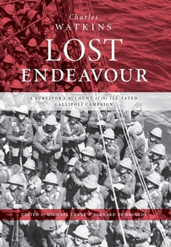 Hardcover Lost Endeavour: A survivor's account of the ill-fated Gallipoli Campaign Book