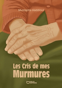 Paperback Les Cris de mes Murmures [French] Book