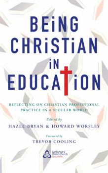 Paperback Being Christian in Education: Faith Perspectives on Practice and Policy Book