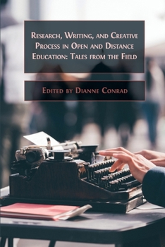 Paperback Research, Writing, and Creative Process in Open and Distance Education: Tales from the Field Book