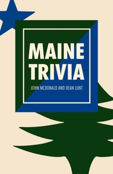 Paperback Maine Trivia: A Storyteller's Useful Guide to Useless Information Book