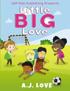 Paperback Little BIG Love (ASP Kids Publishing Presents) Book