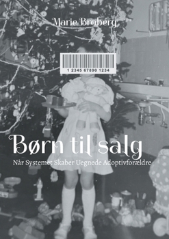Paperback Børn til salg: Når Systemet Skaber Uegnede Adoptivforældre [Danish] Book