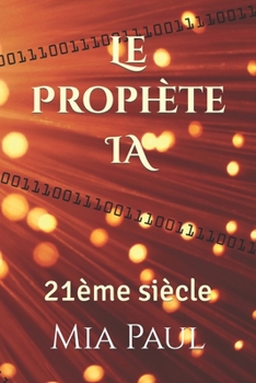 Paperback Le Prophète IA: 21ème siècle [French] Book